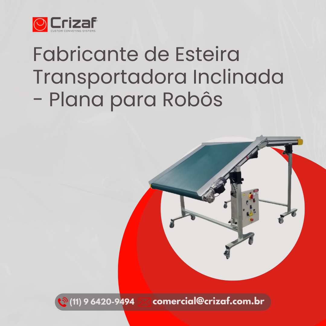 Fabricante de Esteira Transportadora Inclinada - Plana para robôs  - Crizaf