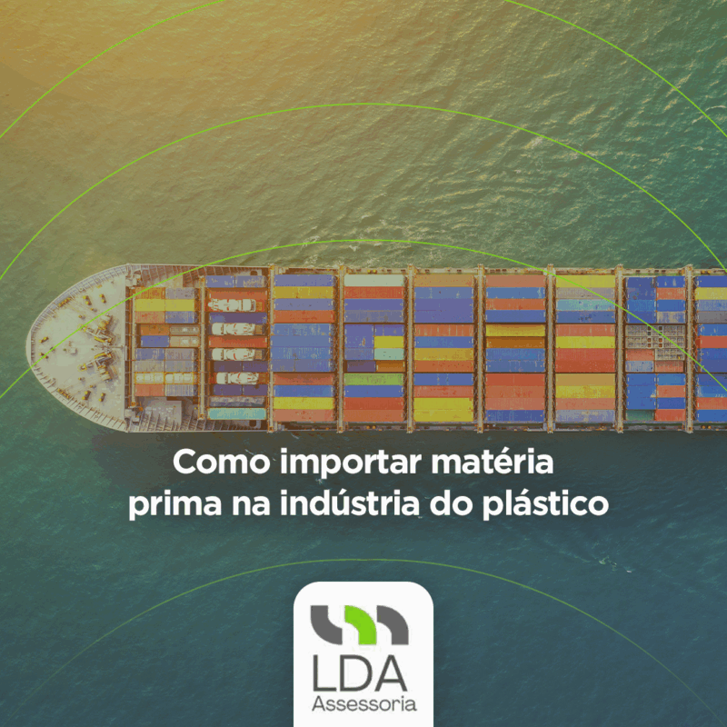 Como importar matéria prima na indústria do plástico - LDA Assessoria Aduaneira