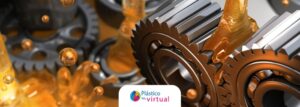 Qual a importância dos lubrificantes para a indústria plástica?