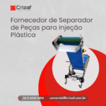 Fornecedor de Separador de Peças para Injeção Plástica - Crizaf
