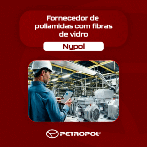 Fornecedor de poliamidas com fibras de vidro para indústria – Nypol (PA) – Petropol Polímeros