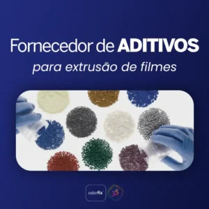 Fornecedor de aditivos para extrusão de filmes - Colorfix