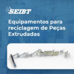 Equipamentos para reciclagem de Peças Extrudadas - SEIBT Máquinas
