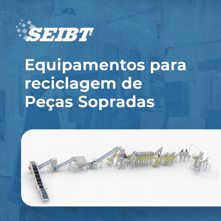 Equipamentos para reciclagem de Peças Sopradas - SEIBT Máquinas