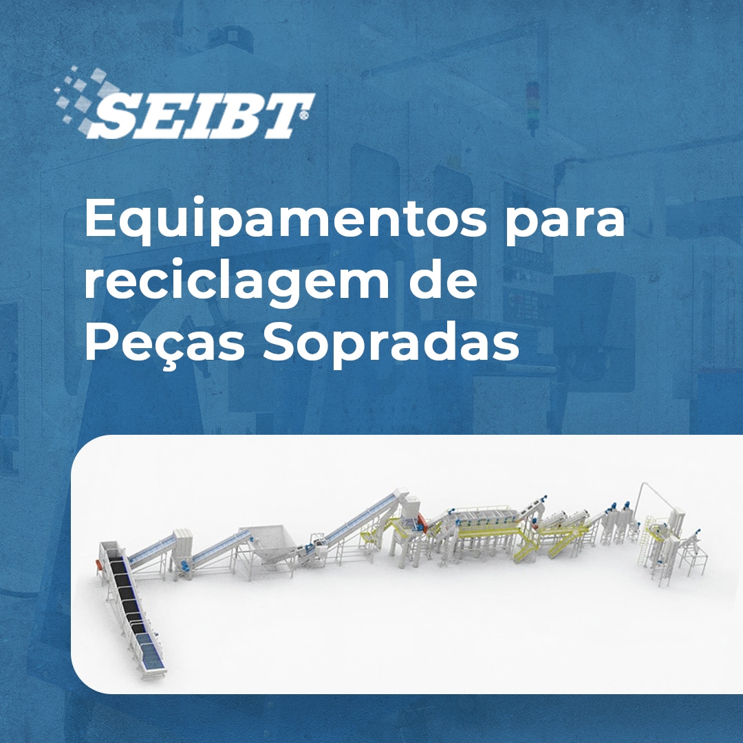 Equipamentos para reciclagem de Peças Sopradas - SEIBT Máquinas