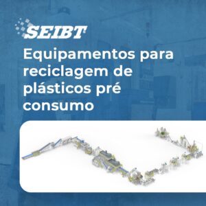 Equipamentos para reciclagem de plásticos pré consumo - SEIBT Máquinas