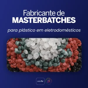 Fabricante de masterbatches para plástico em eletrodomésticos - Colorfix