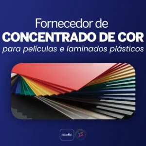 Fornecedor de concentrado de cor para películas e laminados plásticos - Colorfix