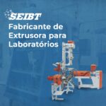 Fabricante de Extrusora para Laboratórios - SEIBT Máquinas