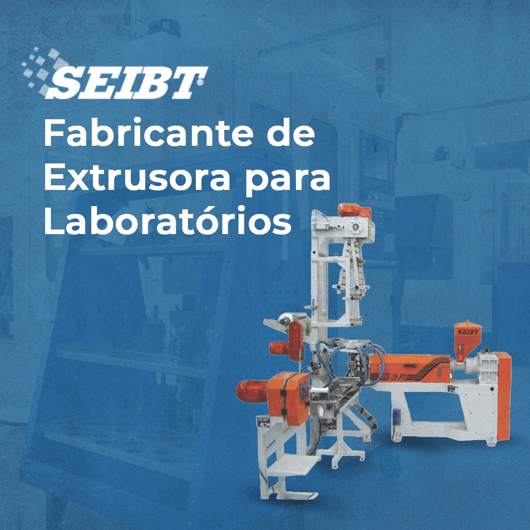 Fabricante de Extrusora para Laboratórios - SEIBT Máquinas