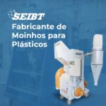 Fabricante de Moinhos para Plásticos - SEIBT Máquinas