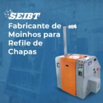 Fabricante de Moinhos para Refile de Chapas - SEIBT Máquinas