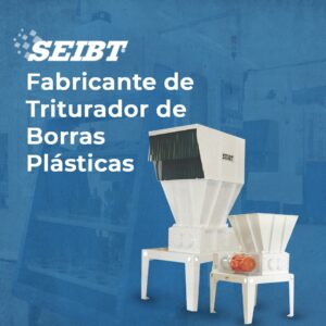 Fabricante de Triturador de Borras Plásticas - SEIBT Máquinas