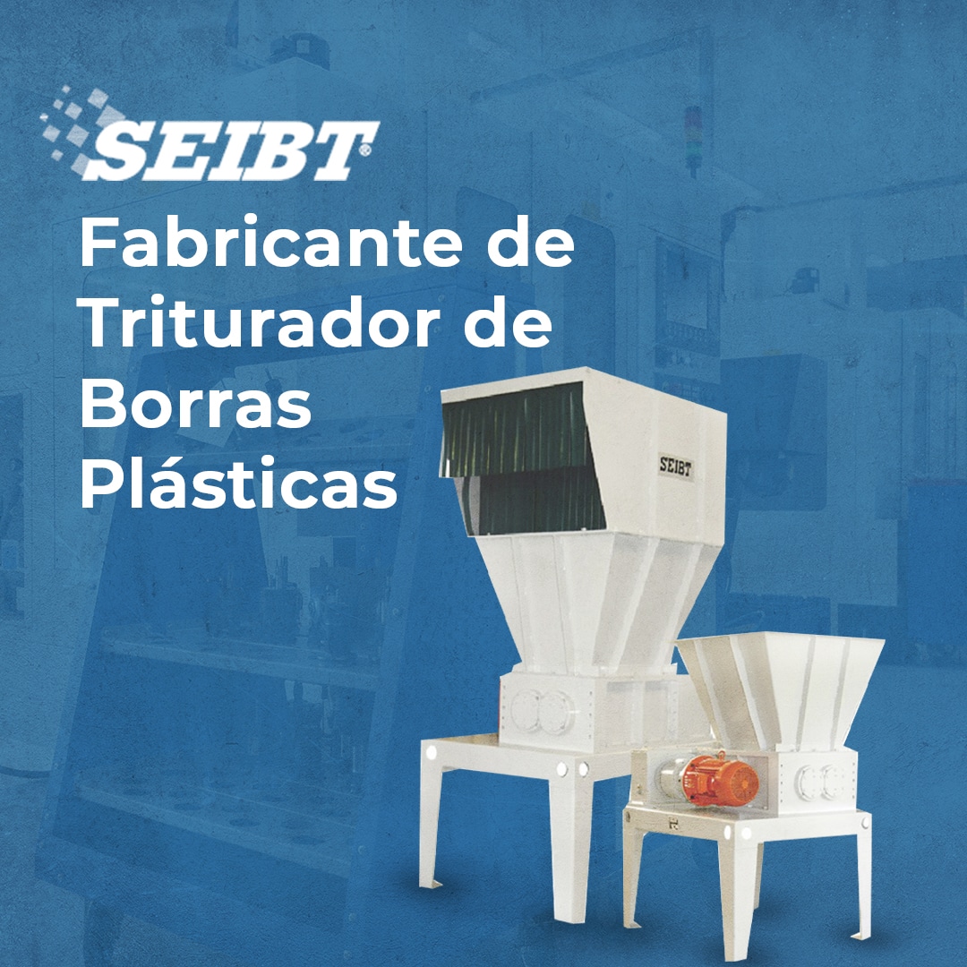 Fabricante de Triturador de Borras Plásticas - SEIBT Máquinas