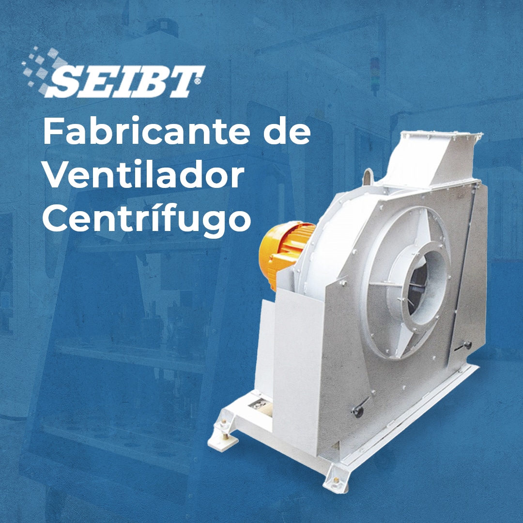 Fabricante de ventilador centrífugo - SEIBT Máquinas