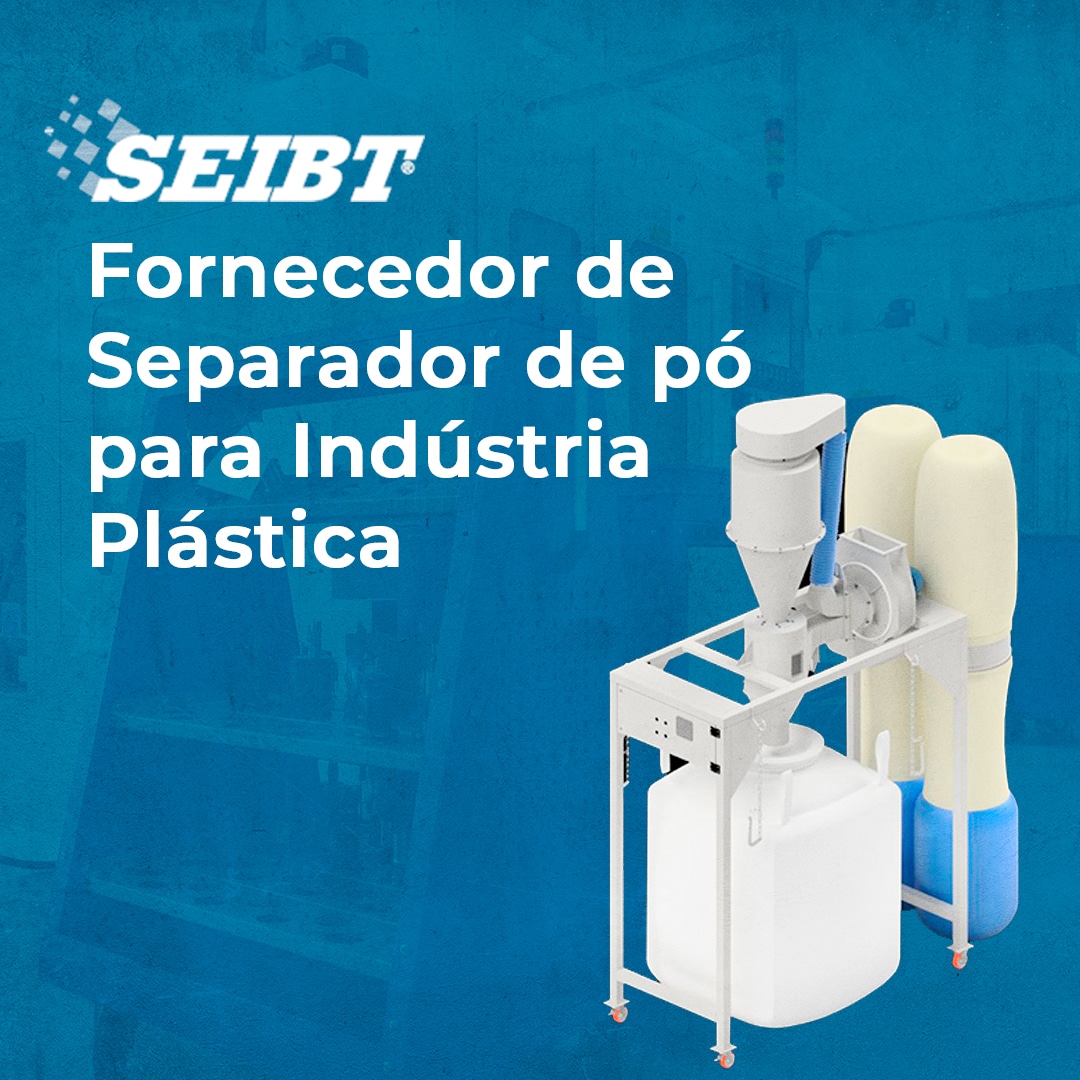 Fornecedor de Separador de pó para indústria plástica - SEIBT Máquinas