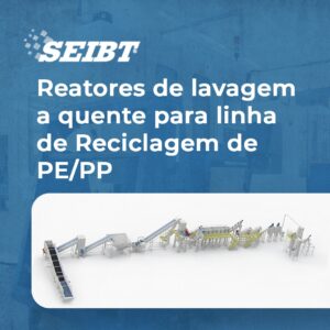 Reatores de lavagem a quente para linha de Reciclagem de PE/PP - SEIBT Máquinas