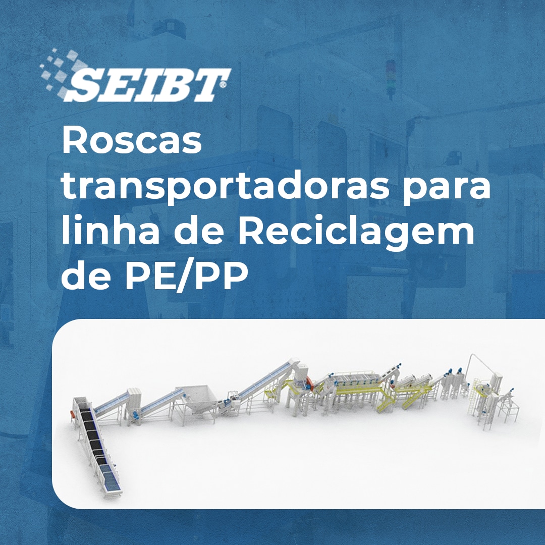 Roscas transportadoras para linha de Reciclagem de PE/PP - SEIBT Máquinas