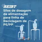 Silos de dosagem de alimentação para linha de Reciclagem de PE/PP - SEIBT Máquinas