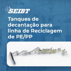 Tanques de decantação para linha de Reciclagem de PE/PP - SEIBT Máquinas