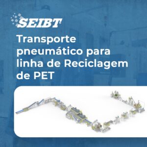 Transporte pneumático para linha de Reciclagem de PET - SEIBT Máquinas