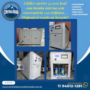 Venda ou Locação de Chiller Carrier 45.000 Kcal com Bomba Interna - Central do Ar