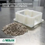 FABRICANTE DE ADITIVO PARA RECUPERAR NYLON COM FIBRA DE VIDRO SEM MIGRAÇÃO - RETILOX