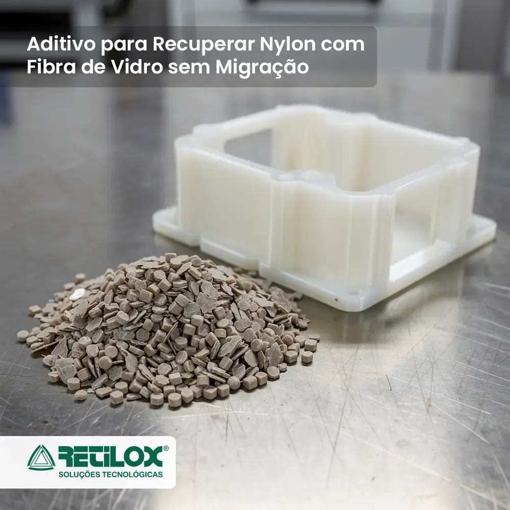 FABRICANTE DE ADITIVO PARA RECUPERAR NYLON COM FIBRA DE VIDRO SEM MIGRAÇÃO - RETILOX