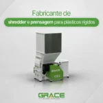 Fabricante de shredder (triturador) e prensagem para plásticos rígidos- Grace Machinery