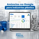 Gestão de Google Ads para indústria do plástico - Agência Plástico Virtual