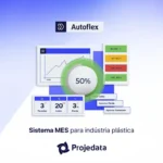 Sistema MES para indústria plástica - Autoflex - Projedata